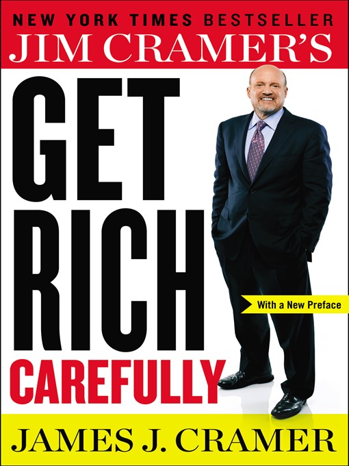 Title details for Jim Cramer's Get Rich Carefully by James J. Cramer - Wait list
